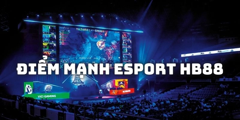 Một số lý do nên lựa chọn tham gia cá cược sảnh Esports HB88