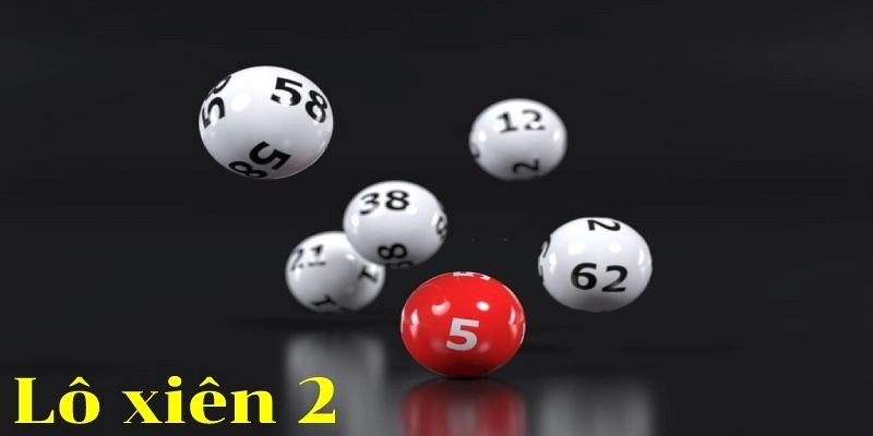 Lô Xiên 2 Là Gì?