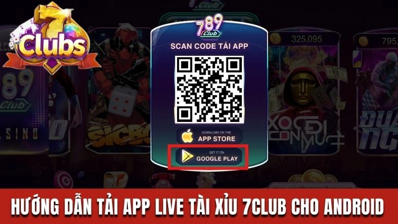 Hướng dẫn tải app live tài xỉu 7Club cho Android