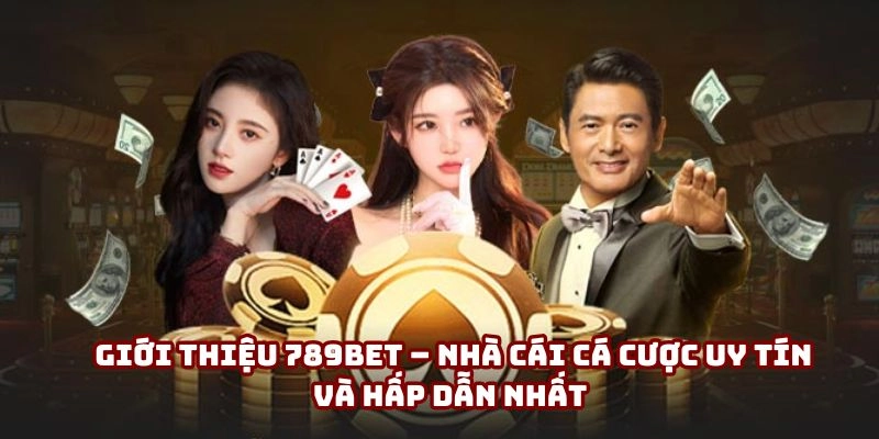 Giới thiệu 789bet mang đến cho người chơi trải nghiệm đa dạng