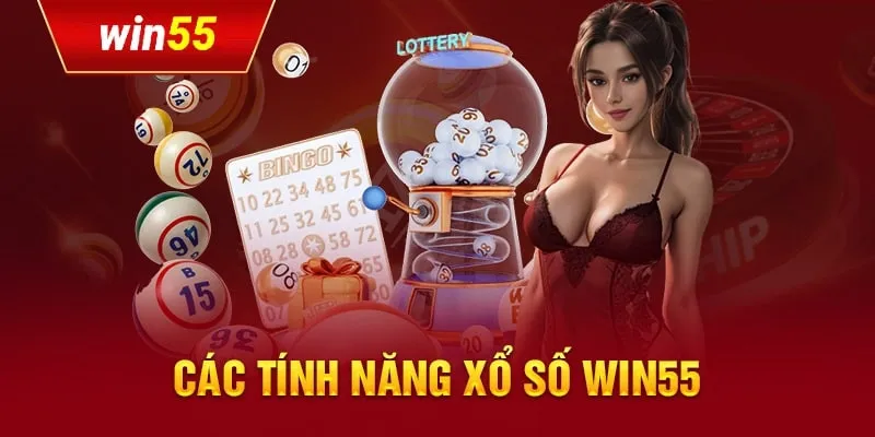 Xổ số Win55 - Cách chơi đơn giản với cơ hội trúng 149k mỗi ngày